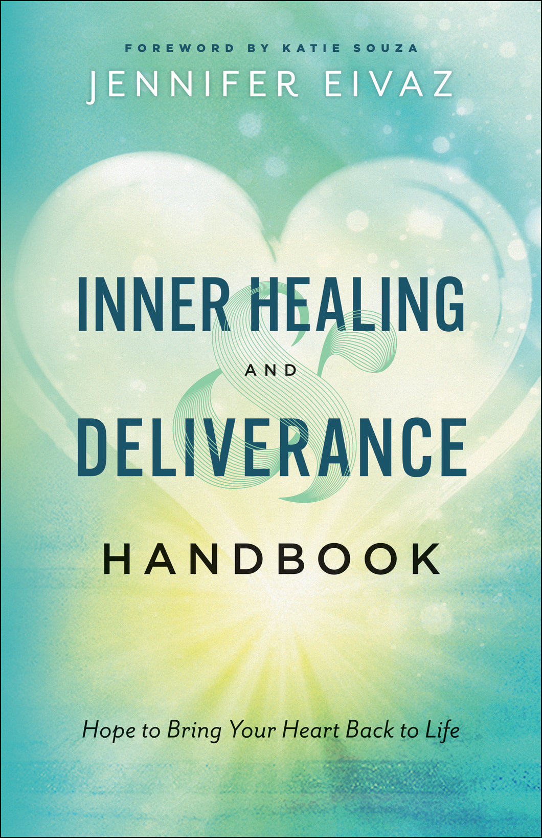 Inner Healing and Deliverance Handbook | Jennifer Eivaz